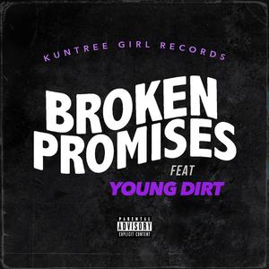 Broken Promises (feat. Young Dirt) [Explicit]