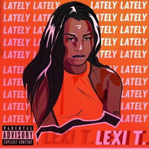 Lately (Explicit)