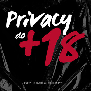 PRIVACY DO + 18 (Explicit)