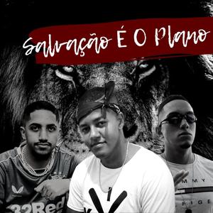 Salvação É O Plano(feat. Dablyu P & Felipin)