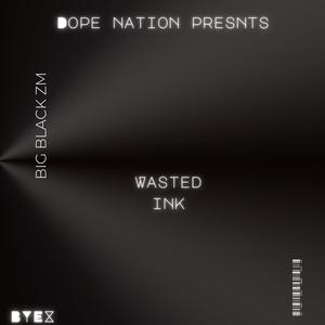 WASTED INK (Explicit)