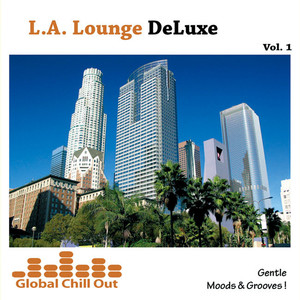 L. A. Lounge Deluxe Vol. 1 - Gentle Moods & Grooves!