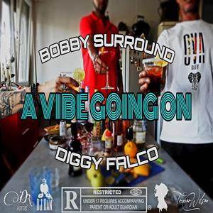 A VIBE GOING ON (feat. Diggy Falco) [Explicit]