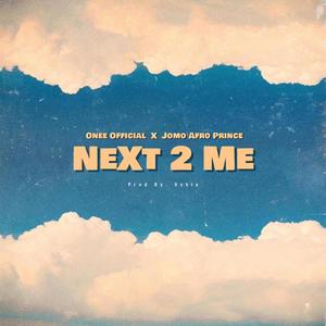 Next 2 Me (feat. Jomo Afro Prince)