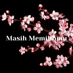 Masih memilihmu