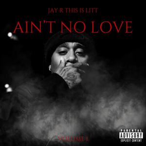 Ain't No Love (Explicit)