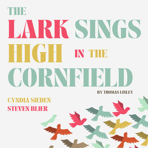 The Lark Sings High in the Cornfield