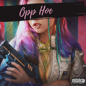 Opp Hoe (Explicit)