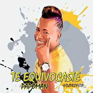 Te Equivocaste (feat. papoman)