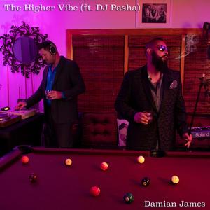The Higher Vibe(feat. DJ Pasha)