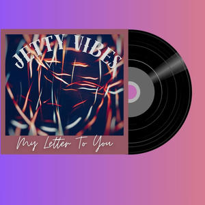 My Letter To You (feat. Jetty Vibes)
