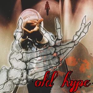 Old Hype (Explicit)