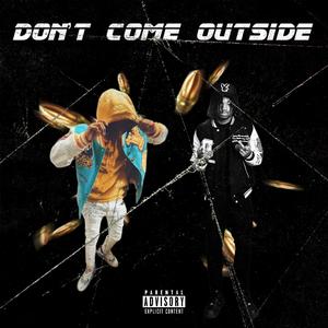 Don't Come Outside (feat. Shmeekmeal) [Explicit]