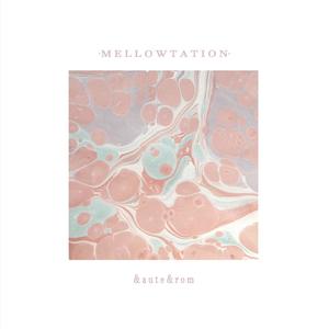 Mellowtation