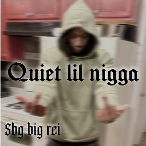 Quiet Lil Nigga (Explicit)