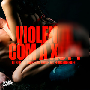 Violenta Com a Xot4 (Explicit)