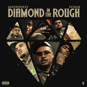 Diamond In The Rough (feat. Fly Khi) [Explicit]