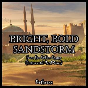 Bright, Bold Sandstorm (From "Fire Emblem Engage") (Instrumental Metal Cover)