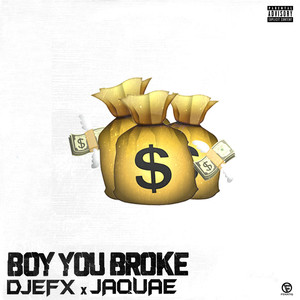 Boy You Broke (Explicit)