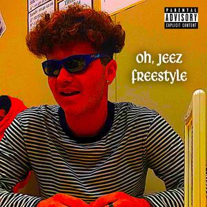 Oh, Jeez Freestyle (feat. Gvcci Neckbrace) (Explicit)