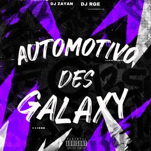 AUTOMOTIVO DES GALAXY (feat. DJ ZAYAN)