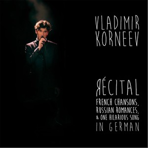 Récital: French Chansons, Russian Romances, & One Hilarious Song in German (Live)