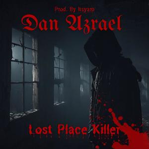 Lost Place Killer (Explicit)