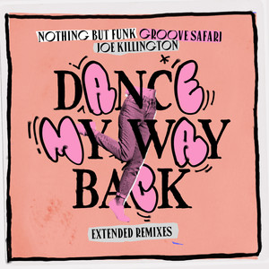 Dance My Way Back (Extended Remixes)