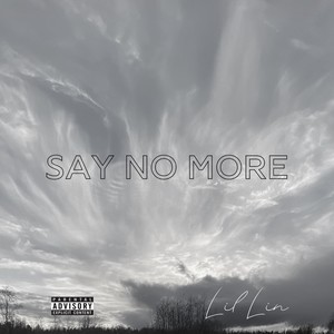 SAY NO MORE (Explicit)