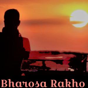 Bharosa Rakho (LIFE IS SPEECHLESS)