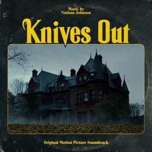 Knives Out (Original Motion Picture Soundtrack) (利刃出鞘 电影原声带)