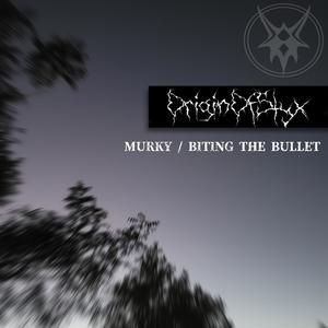 Murky / Biting The Bullet