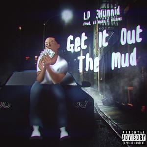 Get it Out the Mud (Explicit)