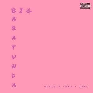 Big Babatunda (feat. Fur$ & Jdro)