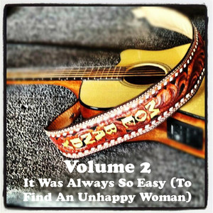 Volume 2 - It Was Always so Easy (To Find an Unhappy Woman)
