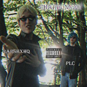 Chardonnay(feat. PLC) (Explicit)