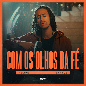 Com Os Olhos Da Fé