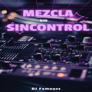 Mezcla Sin Control