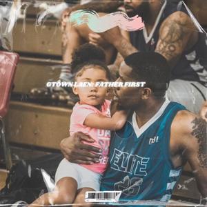 G Town Laen: A Father First (Explicit)