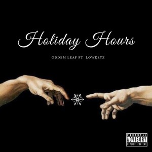 Holidays Hours (feat. LowkeyZ) (Explicit)
