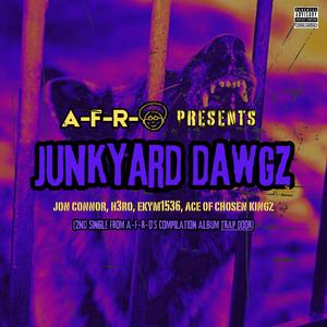 Junkyard Dawgz (feat. Jon Connor, H3RO, EKYM1536 & Chosen Kingz) (Explicit)