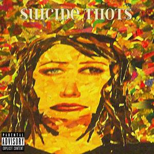 $uicide Thot$