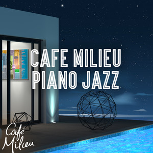 Cafe Milieu Piano Jazz (Explicit)