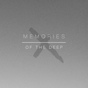 Memories of the Deep (Ode to Tanja)