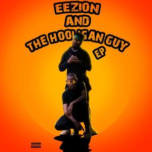 Eezion & The Hooligan Gvy (Explicit)