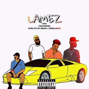 LAMEZ (feat. Carlito SF, Obasi Jackson & Freelance) (Explicit)
