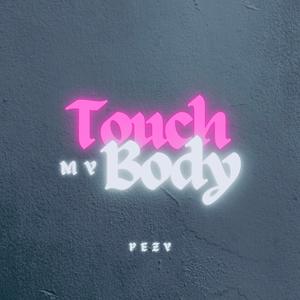 Touch My Body (Explicit)