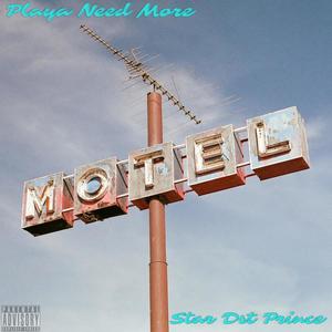 Playa Need More (Explicit)