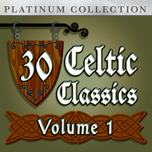 30 Celtic Classics Vol. 1