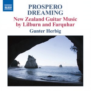 Farquhar, D.: Prospero Dreaming / Suite / Lilburn, D.: Pieces for Guitar / 4 Canzonas (New Zealand Guitar Music) [Herbig]